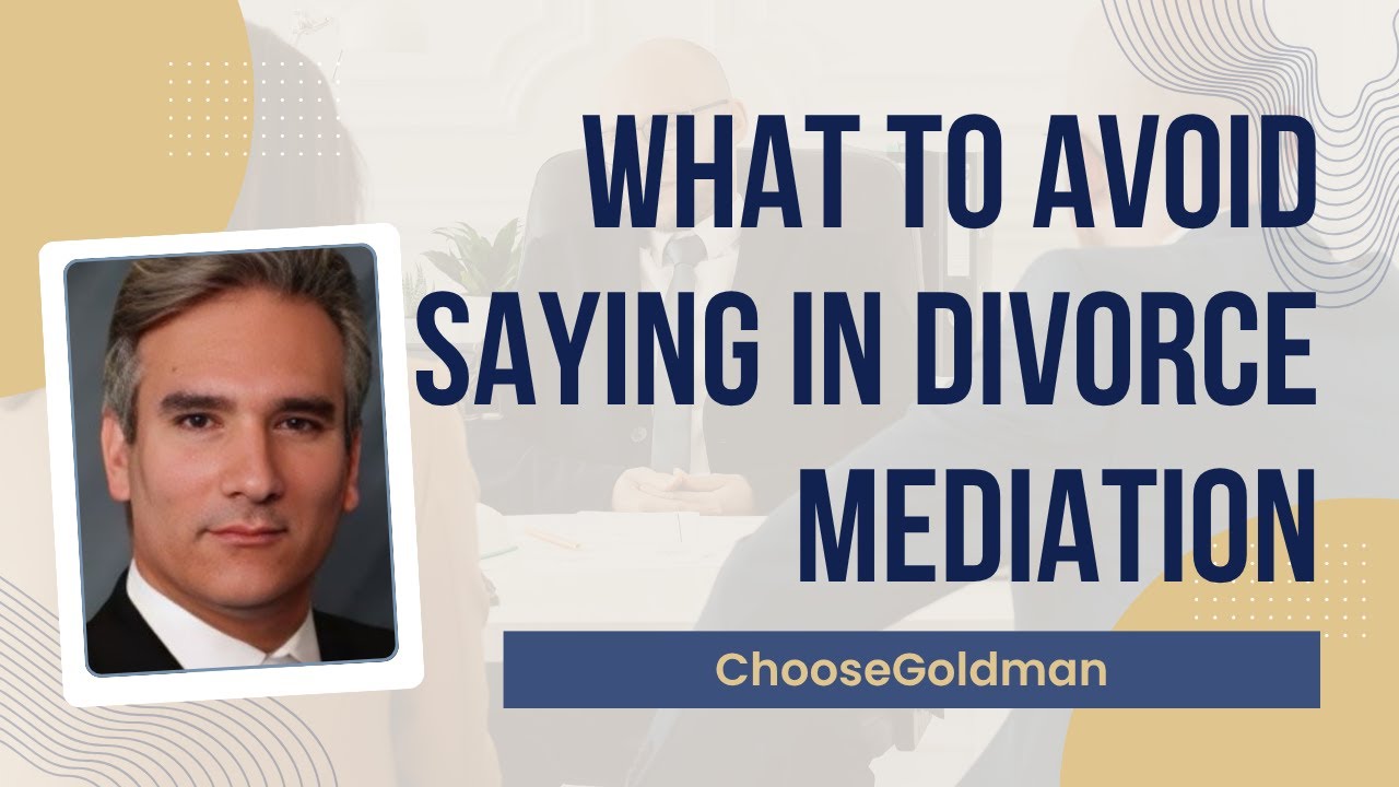 What Not to Say in Divorce Mediation