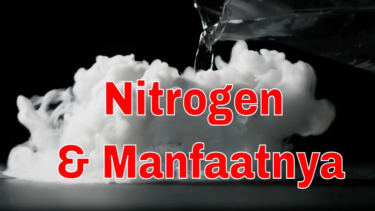 Nitrogen Cair dan manfaatnya  yang perlu anda tau #nitrogencair