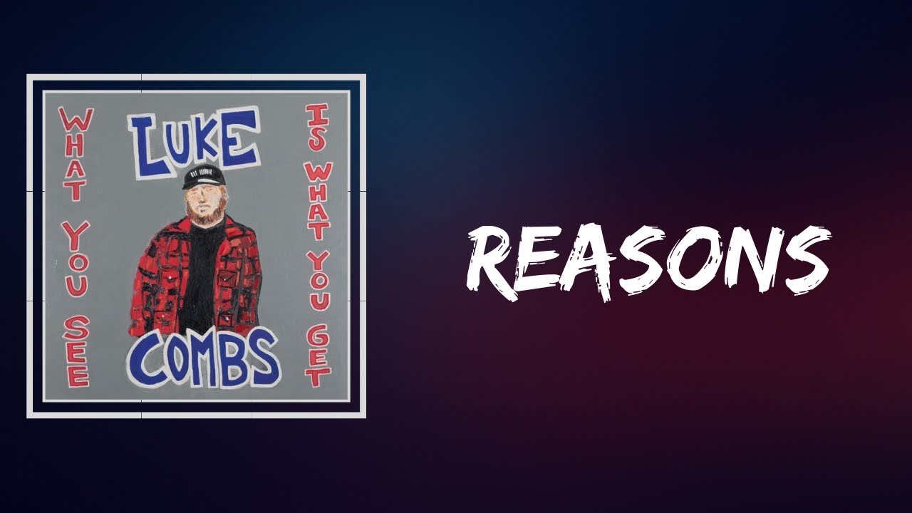 Luke Combs - Reasons (Lyrics)