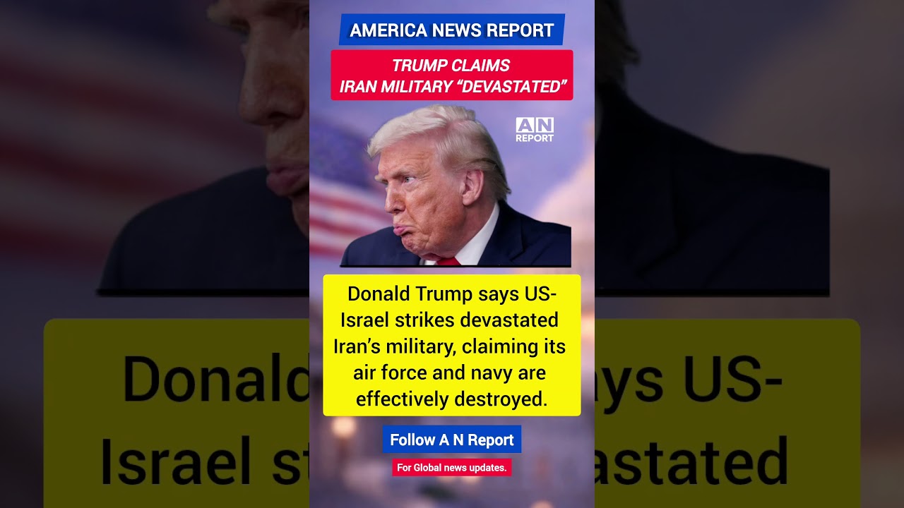 Trump Claims Iran Air Force & Navy Destroyed | Iran War Update | A N REPORT