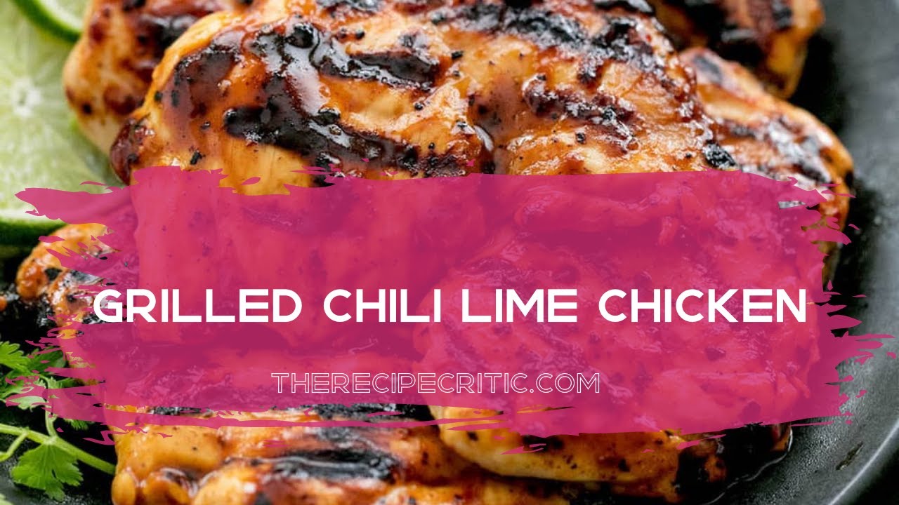Grilled Chili Lime Chicken I The Recipe Critic