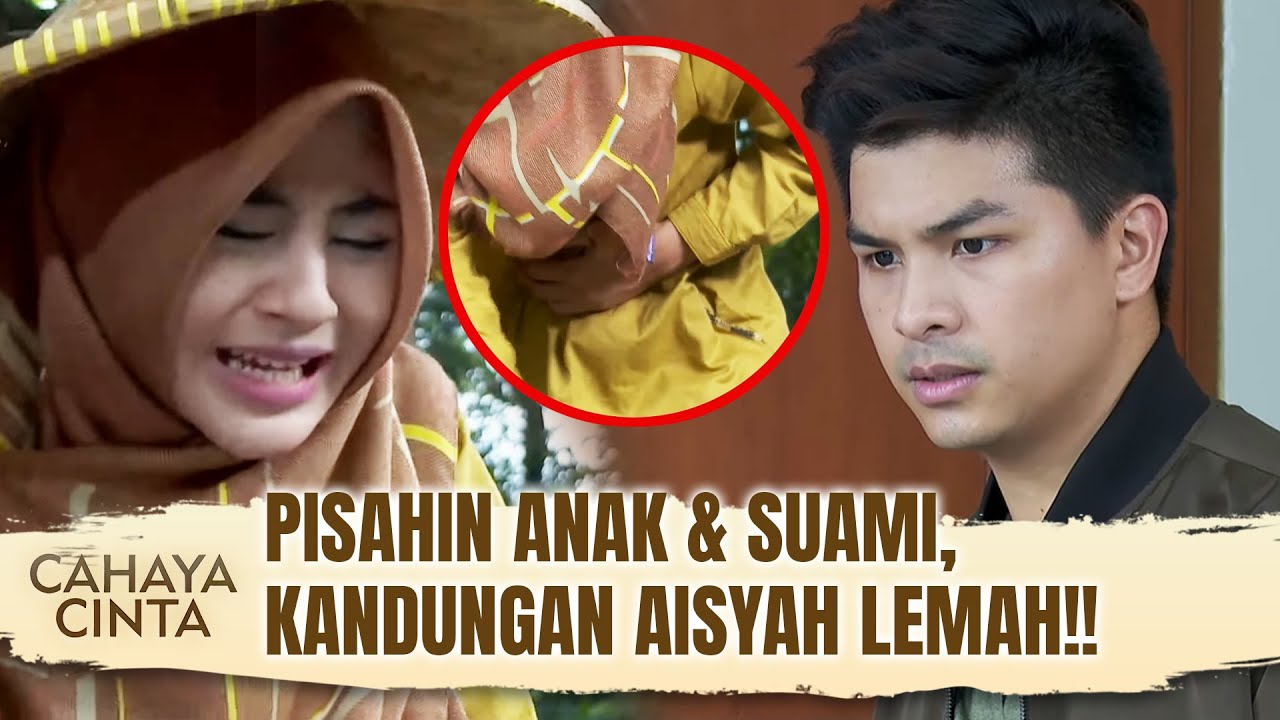 Kandungan Lemah, Apa Karna Jauh Dari Bapaknya? | Cahaya Cinta Eps 23 FULL