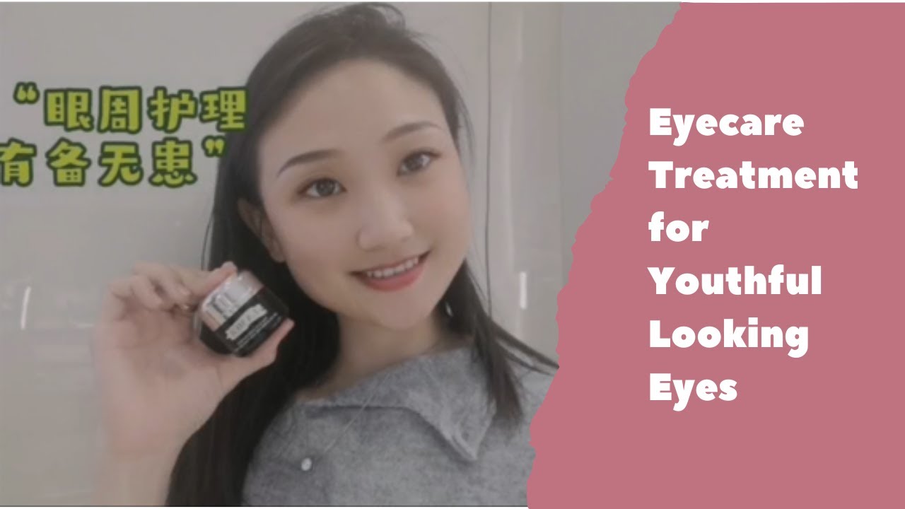 Eyecare Treatment for Youthful Looking Eyes  -  Haiying_EP.1
