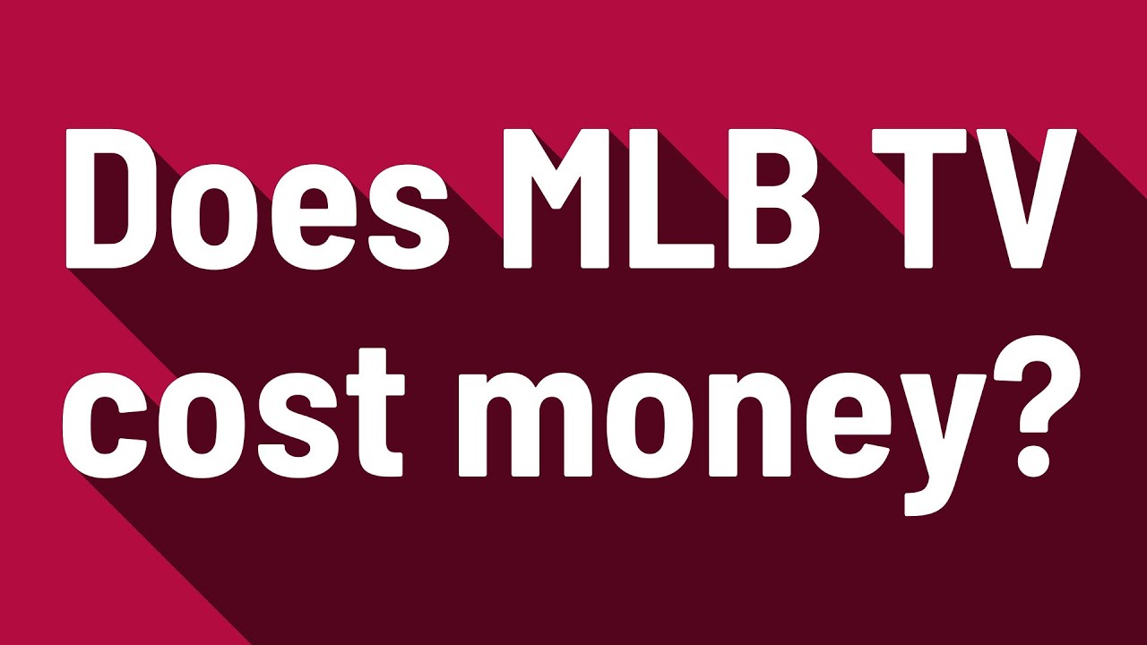 Does MLB TV cost money?