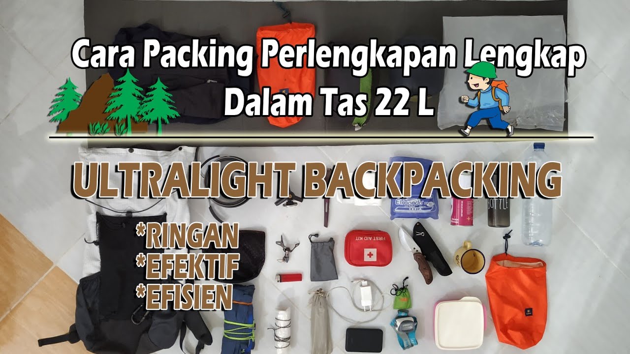 Cara Packing Perlengkapan Lengkap Ke Dalam Tas 22L | Ultralight Backpacking