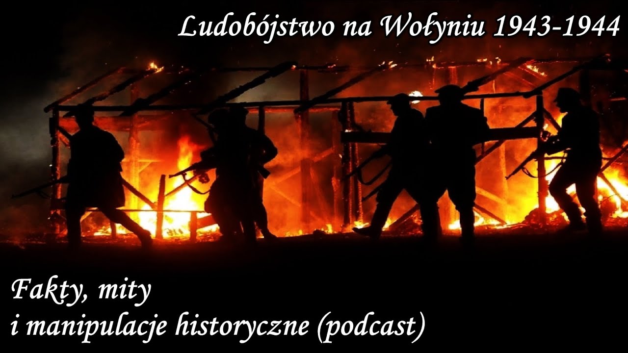Ludobójstwo na Wołyniu 1943-1944. Fakty, mity i manipulacje historyczne (podcast)