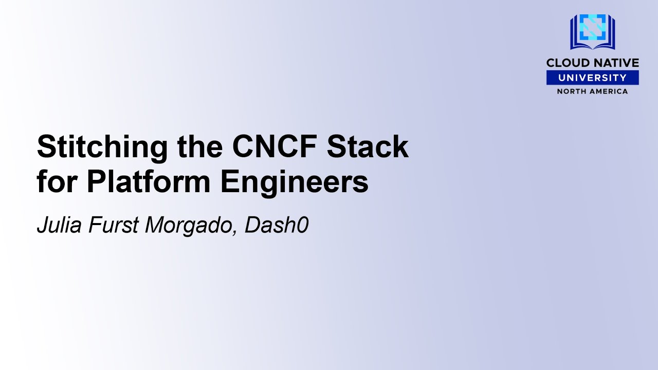 Stitching the CNCF Stack for Platform Engineers - Julia Furst Morgado, Dash0