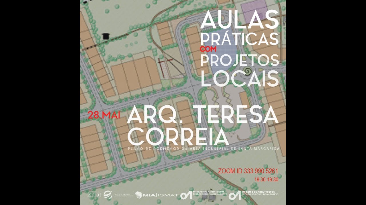 Ciclo de conferências “Aulas Práticas com Projetos Locais” - Arquitecta Teresa Correia