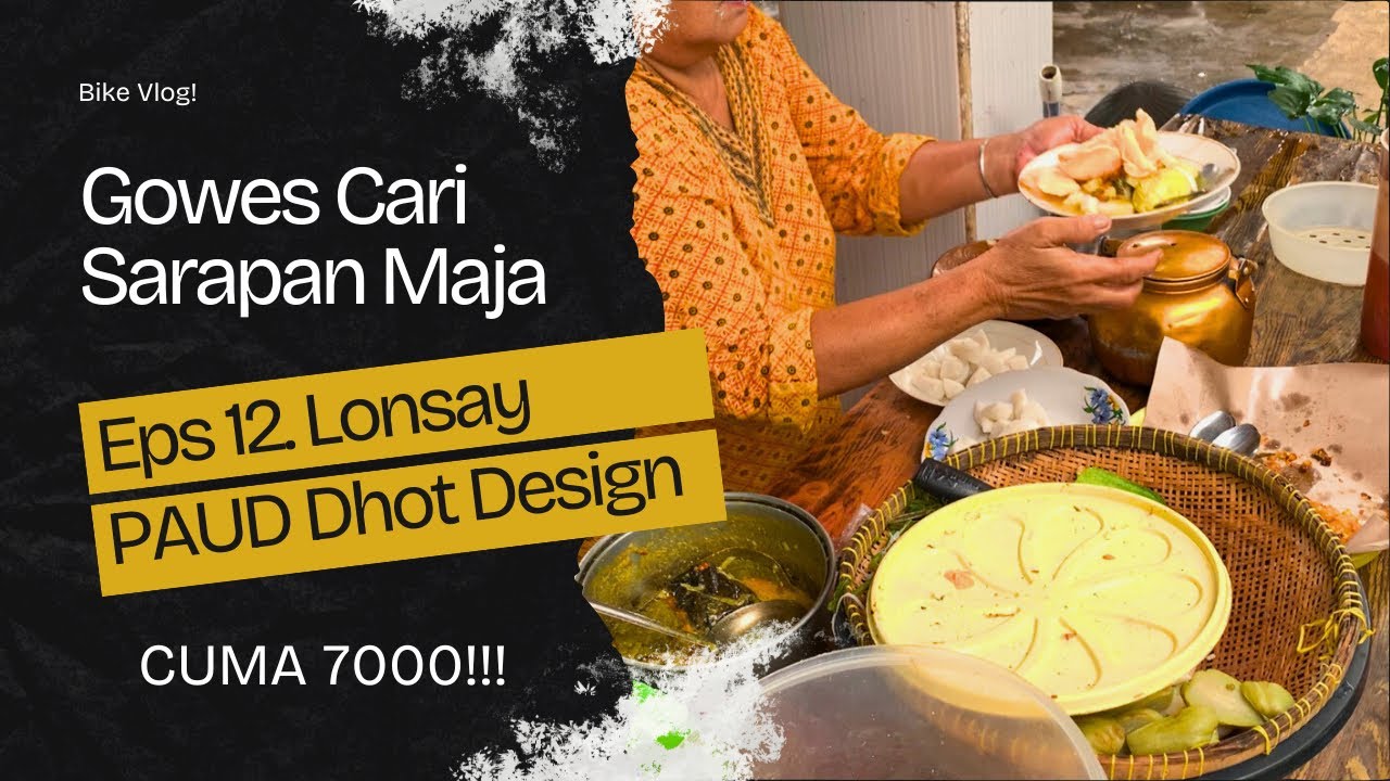 Eps 12. Lontong Sayur Dhot Design Maja ??? | Gowes cari sarapan (GOCAPAN MAJA)