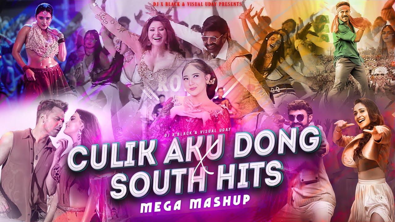 Culik Aku Dong × South Hits Mega Mashup [4K] | @blackmuzix | Visual Uday