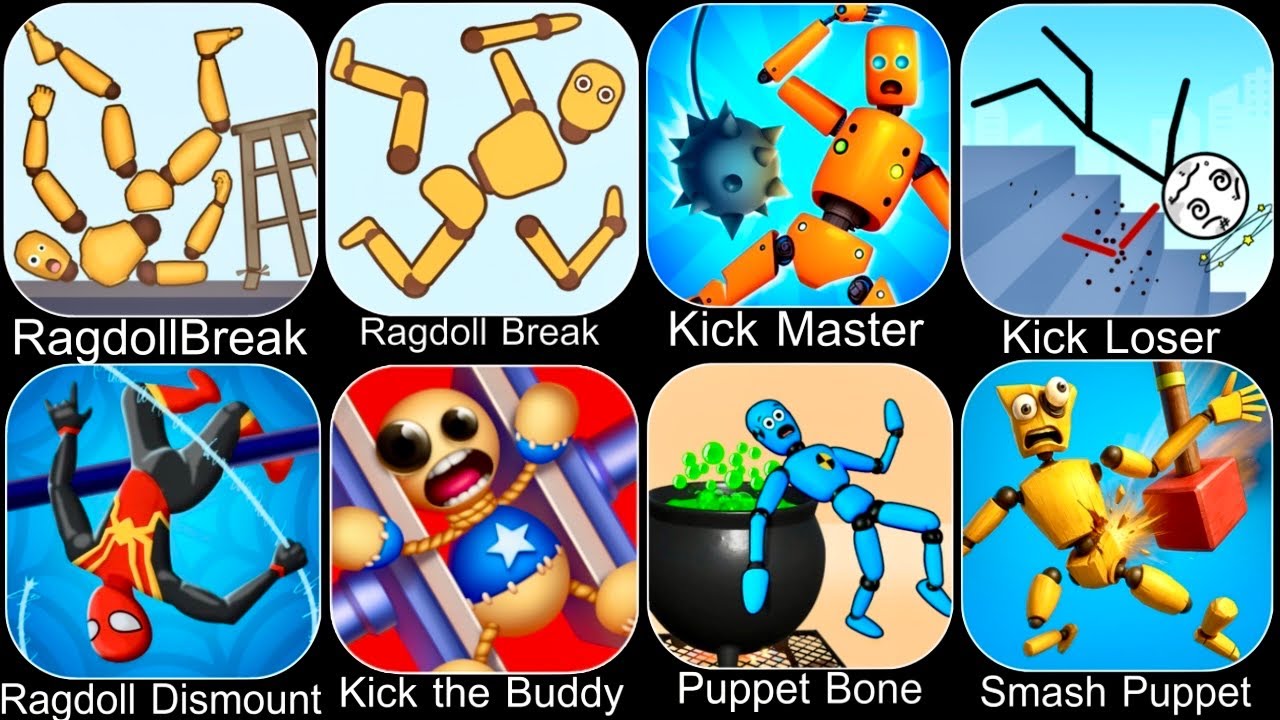 Ragdoll Dummy,Ragdoll Break,Kick the Buddy,Annoying Uncle Punch,Kick Loser,Smash Puppet,Ragdoll Game