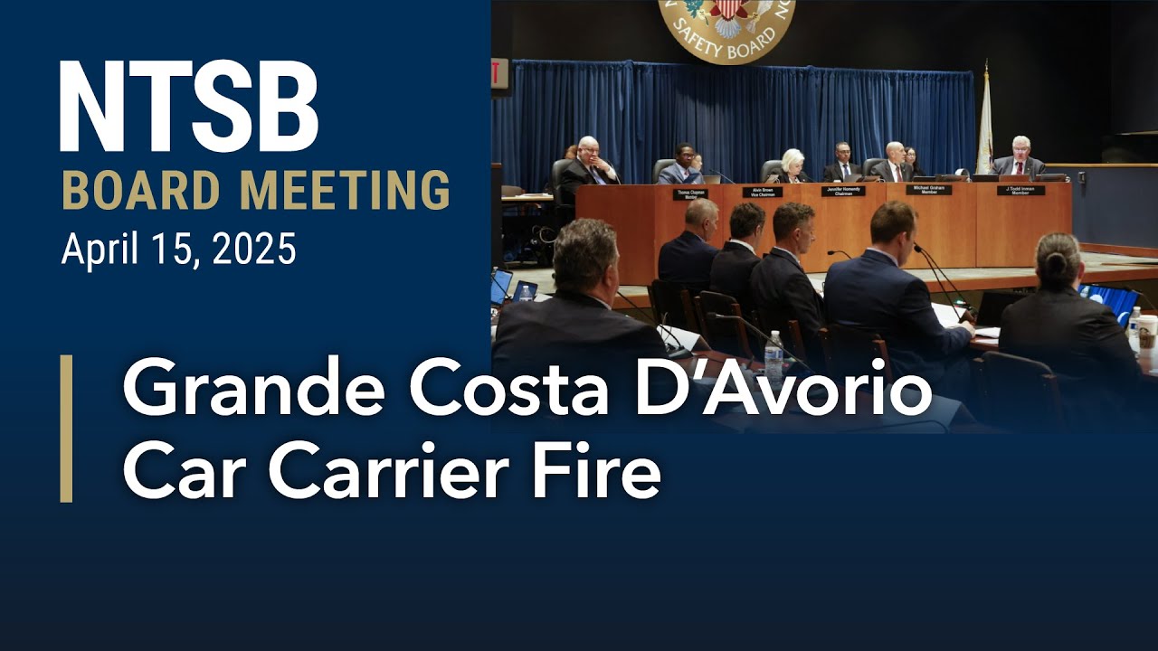 NTSB Board Meeting - Grande Costa D’Avorio Car Carrier Fire