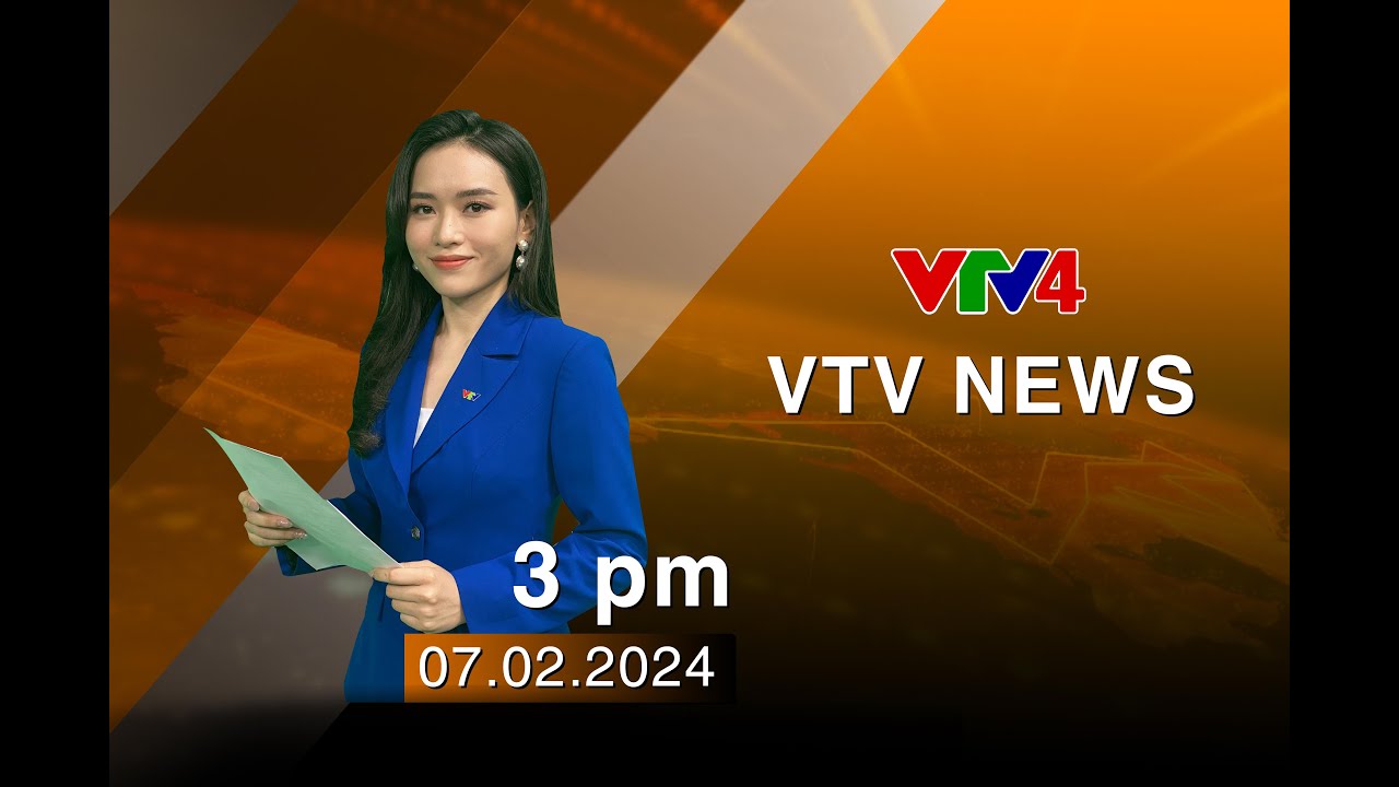 VTV News 15h - 07/02/2024| VTV4