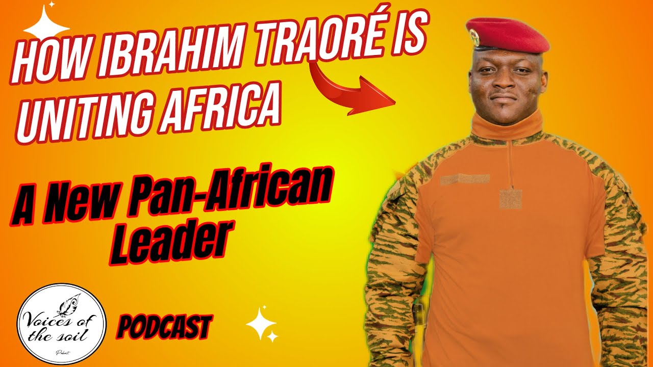 Ibrahim Traor&eacute; Ignites a New Era of Pan-African Unity!