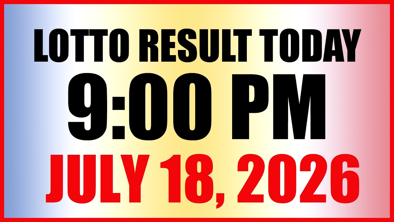 Lotto Result Today 9pm Draw July 18, 2026 PCSO