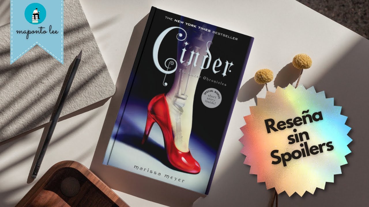 Cinder - Marissa Meyer - 2012 | Reseña Sin Spoilers