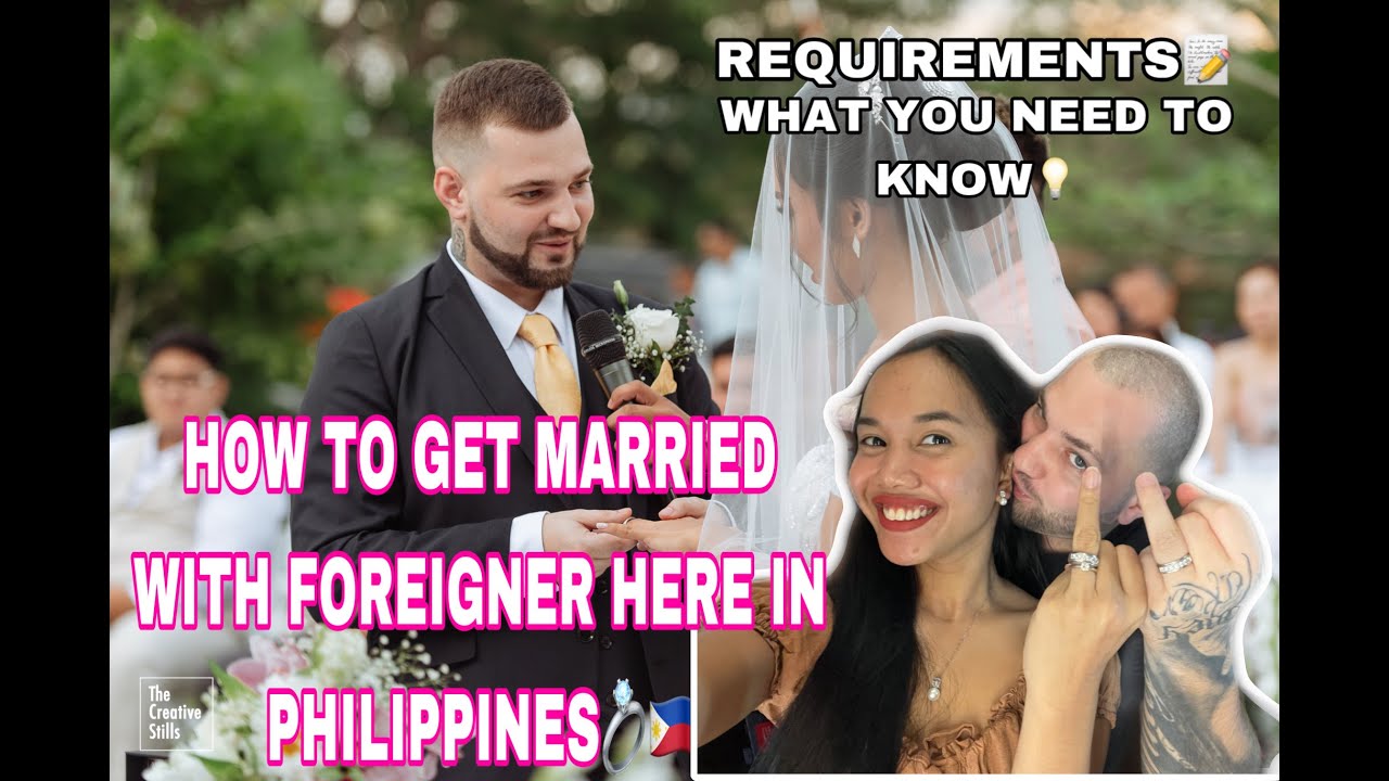 HOW TO GET MARRIED WITH FOREIGNER IN PHILIPPINES💍🇵🇭WHAT YOU NEED TO KNOW😉CIVIL WEDDING REQUIREMENTS