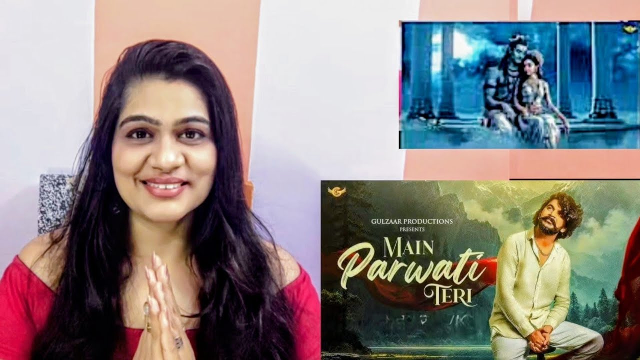 Main Parwati Teri | Gulzar Channiwala | Reaction| Smile With Garima