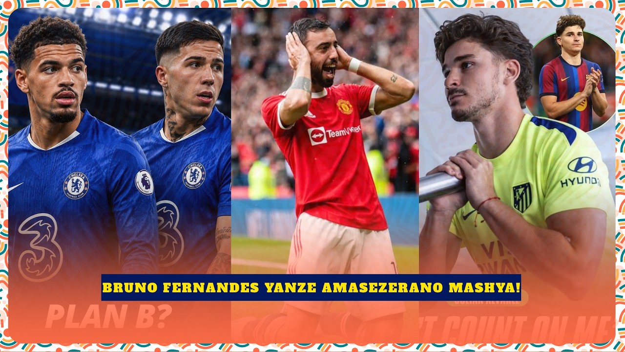 #10ZONE:BRUNO FERNANDES YANZE AMASEZERANO! BARCA IRIGUSHAKA ANDI MAHITAMO | GIBBS WHITE MURI CHELSEA