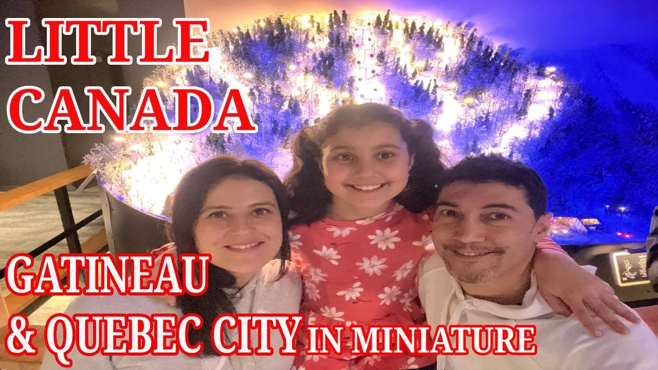 LITTLE CANADA - GATINEAU  & QUEBEC CITY