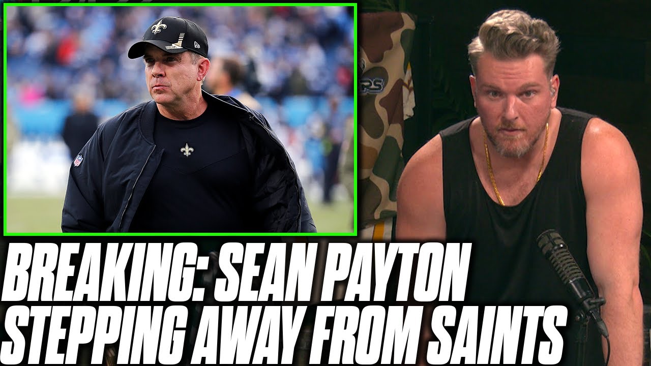 BREAKING: Sean Payton Informs Saints He's Leaving The Team | Pat McAfee Reacts