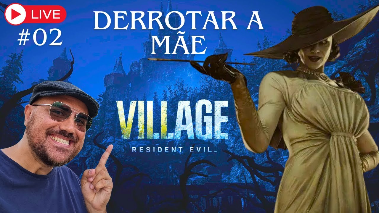 LIVE 02 - RESIDENT EVIL VILLAGE - O FIM DO CASTELO