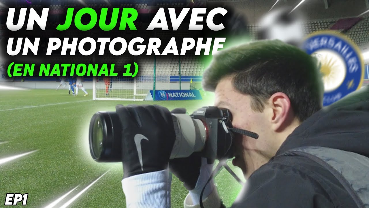 EP1 : THOMAS PHOTOGRAPHE DE VERSAILLES 📸⚽