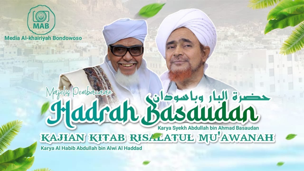 MAJELIS HADRAH BASAUDAN & KAJIAN KITAB RISALATUL MU'AWANAH