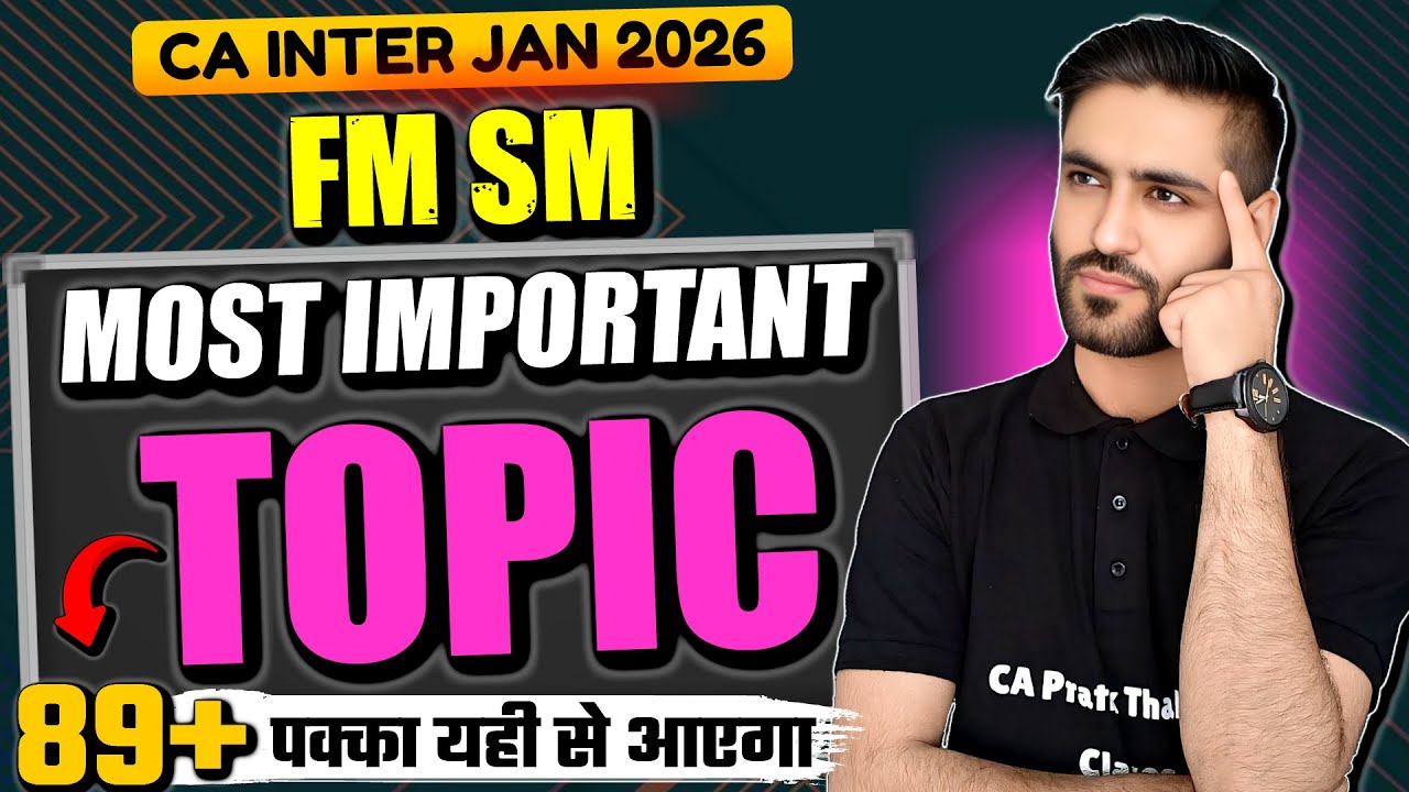 FM SM Important Topics CA Inter FM SM Jan 2026 | Important Topics, Questions Chapters by CA Pratik