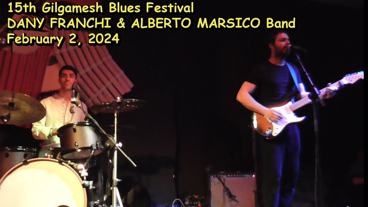15th Gilgamesh Blues Festival – Dany Franchi & Alberto Marsico Band, complete show