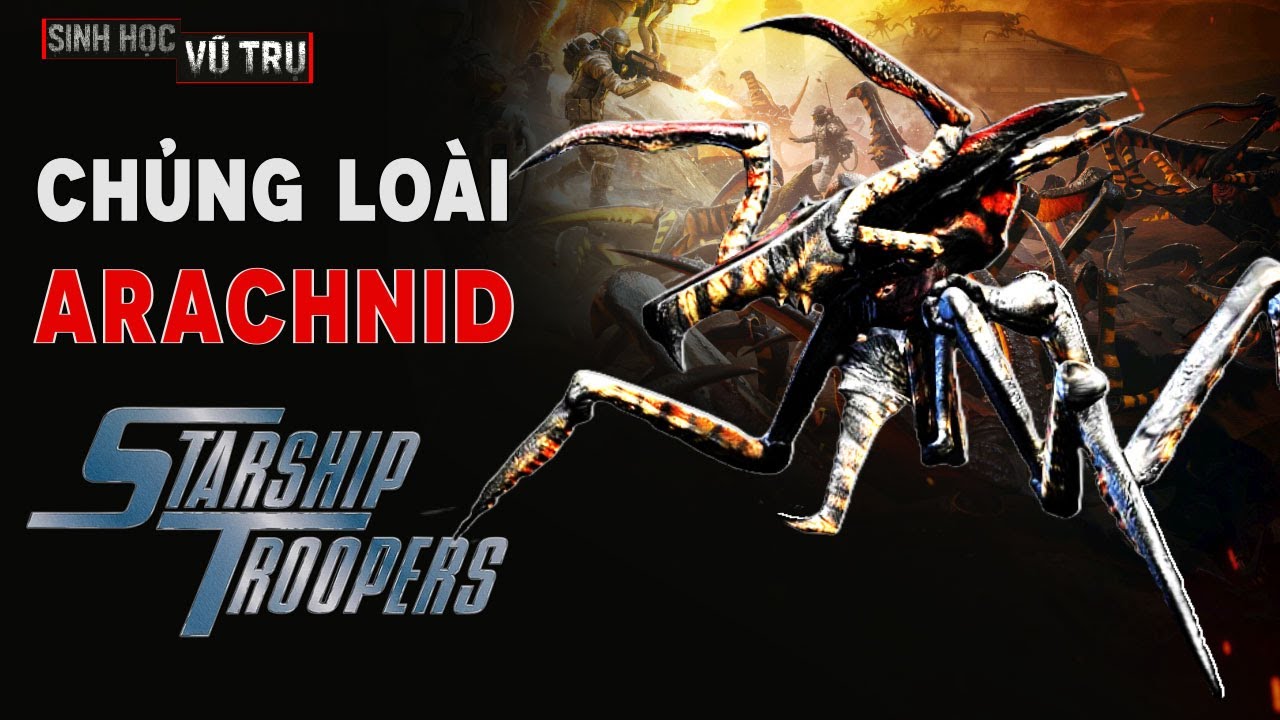 PHÂN TÍCH CHỦNG LOÀI ARACHNIDS: TRONG STARSHIP TROOPERS | SINH HỌC VŨ TRỤ