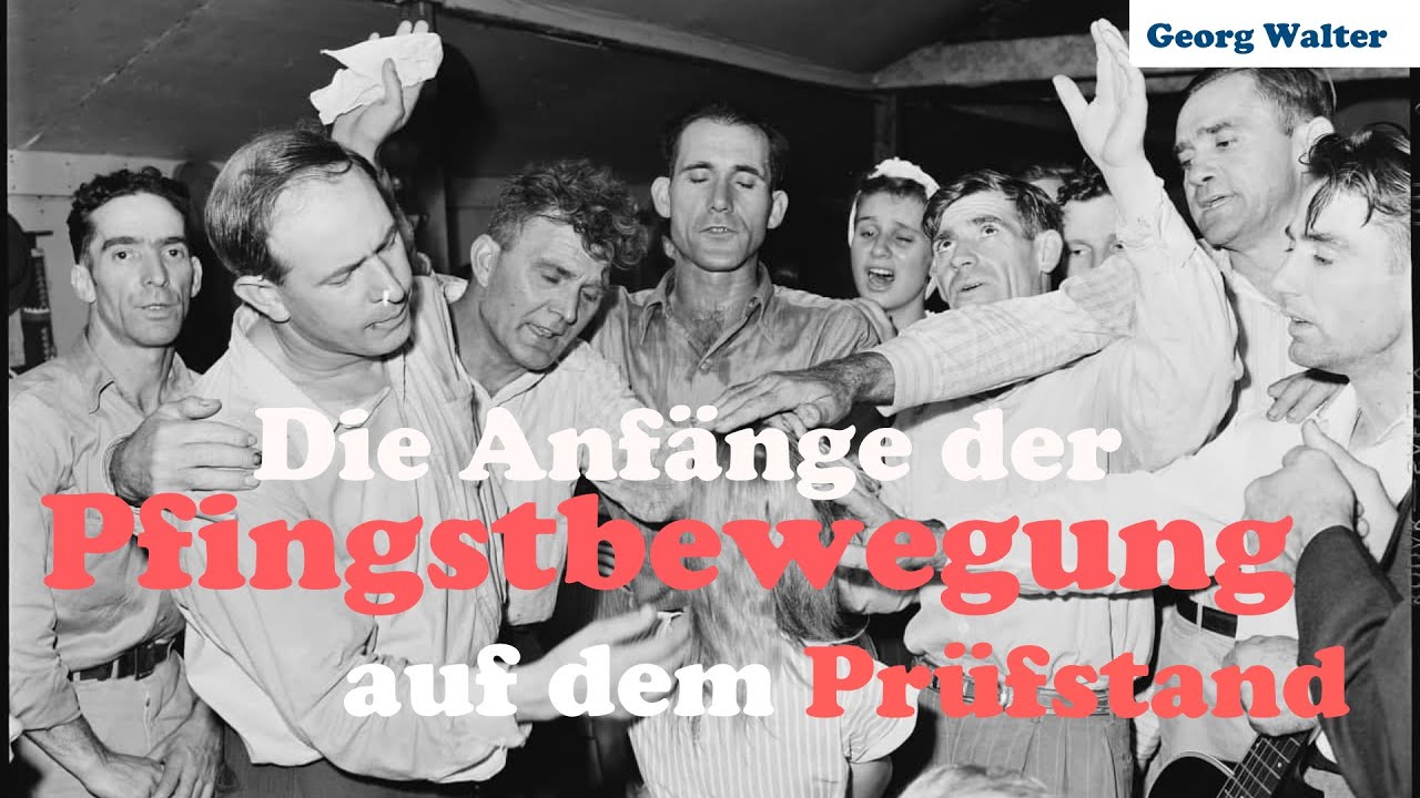 Die Anf&auml;nge der Pfingstbewegung auf dem Pr&uuml;fstand - Georg Walter