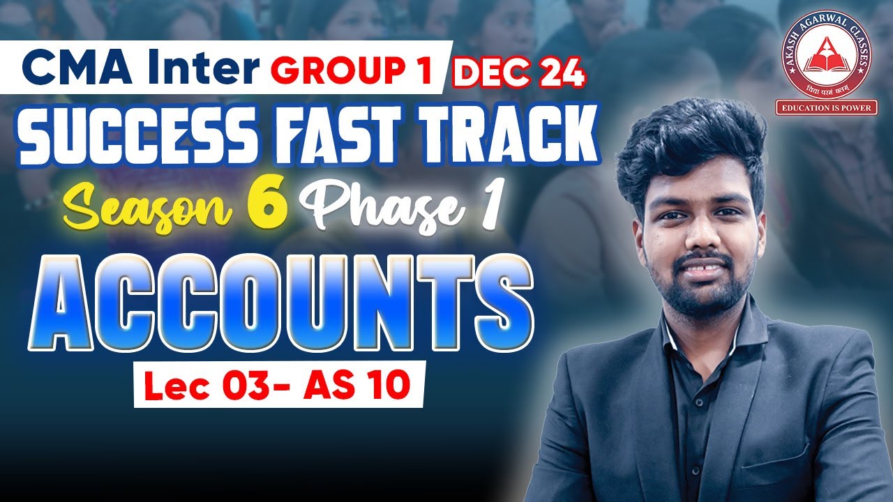CMA Inter- ACCOUNTS (AS- 10) Day 03 | Success Fast Track Phase 01 | AAC