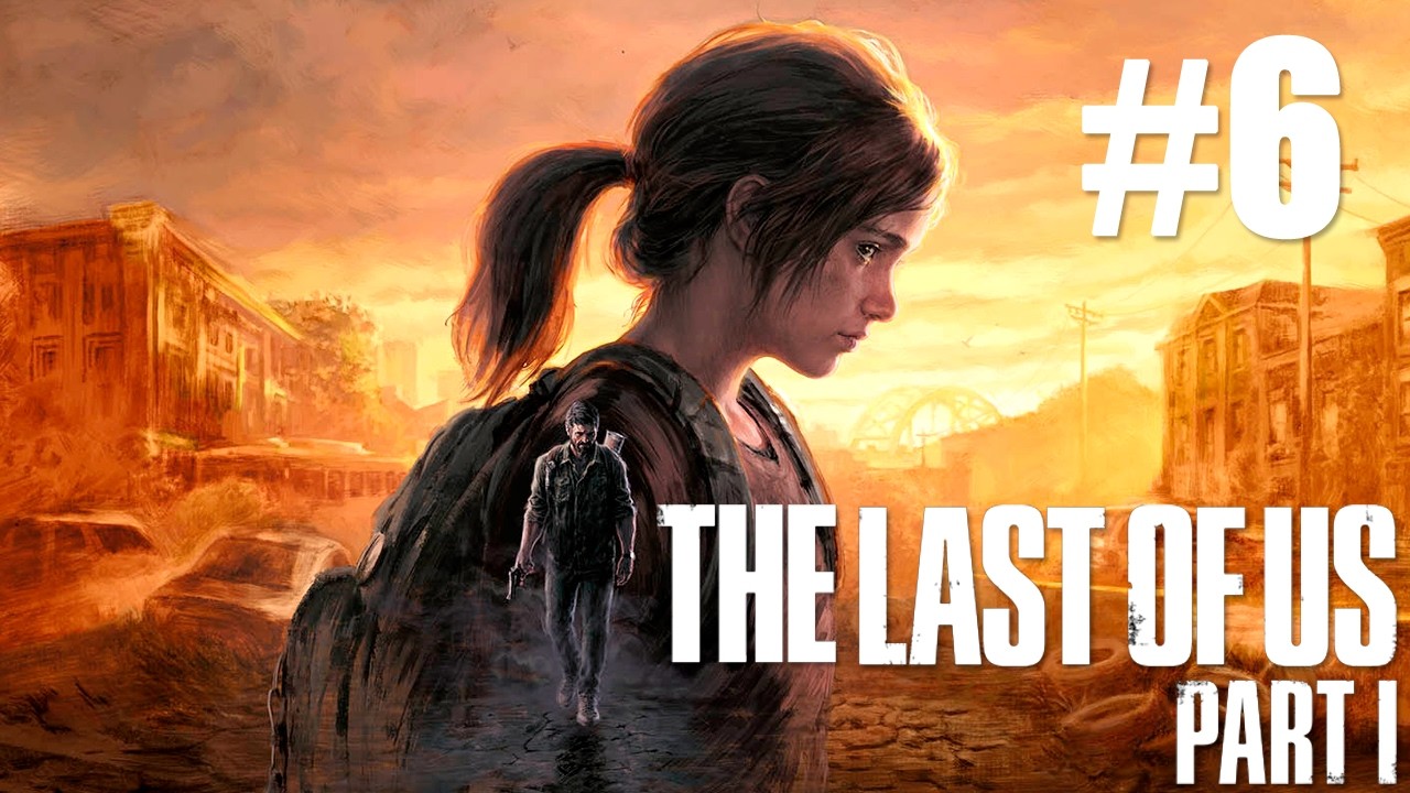 The Last of Us - Parte I | PC | LetsPlay en Español | Capítulo 6