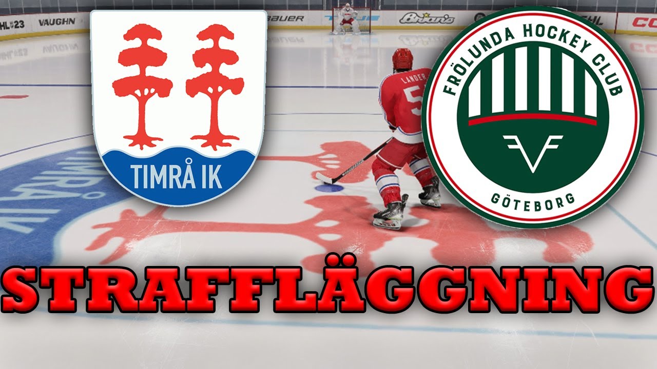 NHL 23 STRAFFLÄGGNING - TIMRÅ & FRÖLUNDA!