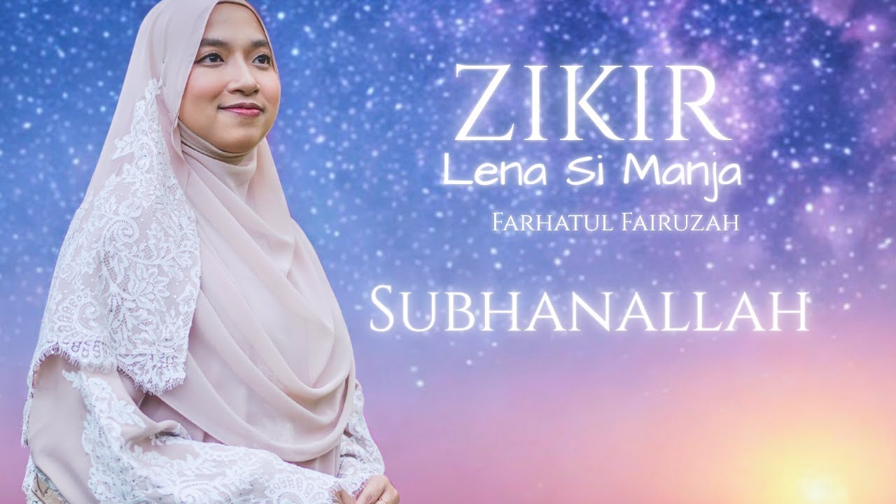 Subhanallah – Zikir Lena Si Manja | Farhatul Fairuzah (Zikir Tidurkan Anak)