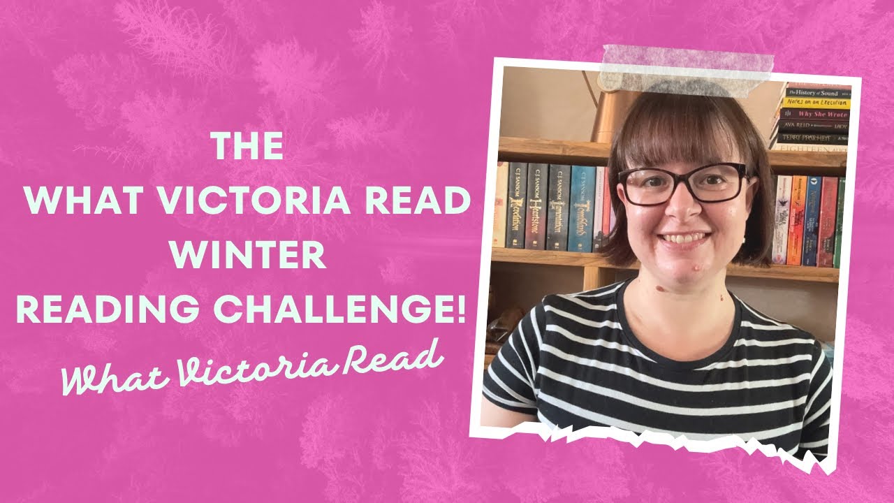 THE WHAT VICTORIA READ WINTER READING CHALLENGE! - What Victoria Read - Booktube
