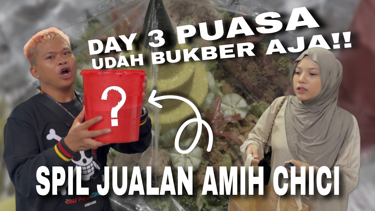 DAY 3 PUASA II SPIL DIKIT JUALAN AMIH CHICI!!