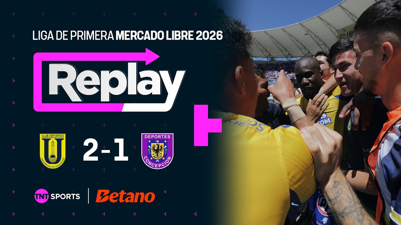 TNT Sports Replay | Universidad de Concepción 2 - 1 Deportes Concepción | Fecha 3