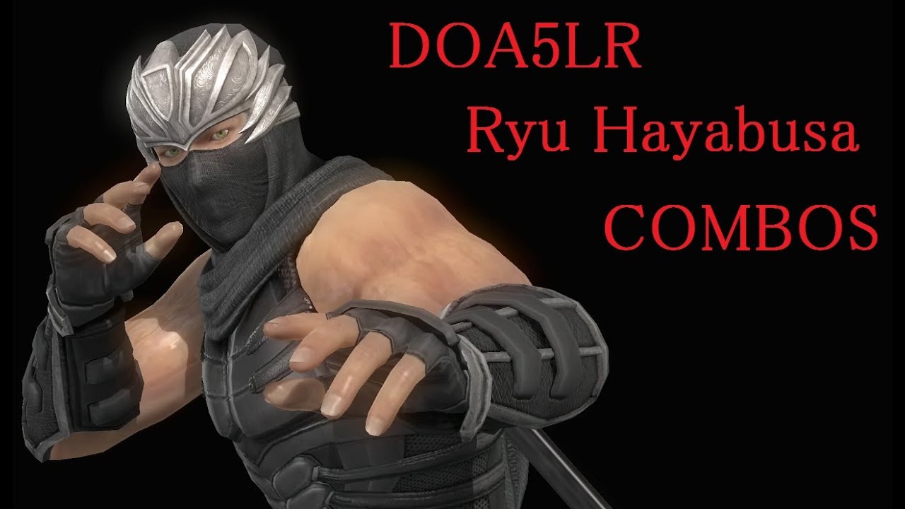 DOA5LR Ryu Hayabusa COMBOS 【DOA5LR ハヤブサ コンボ】