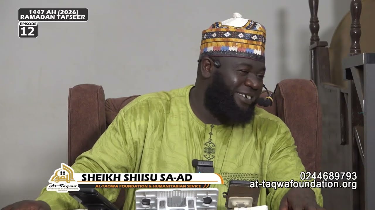 Ramadan 1447/2026 Tafseer (SHEIKH SHIISU SA-AD) Episode 12