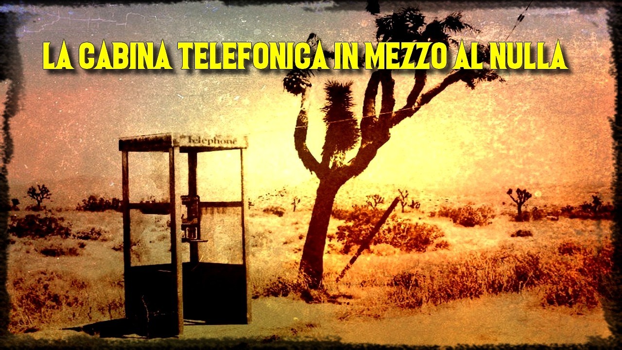 LA CABINA TELEFONICA IN MEZZO AL NULLA