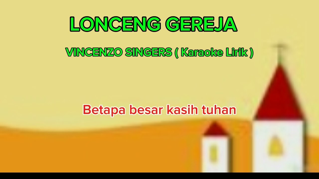 LONCENG GEREJA.VINCENZO SINGERS.( KARAOKE LIRIK)Cover Musik.Nelson Sidabutar.