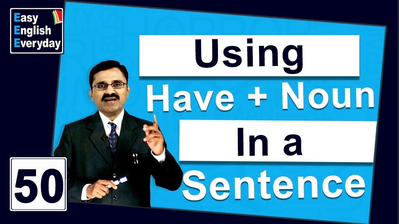 Learn Spoken English step by step | How to use “have + noun” in a Sentence | English teaching videos
