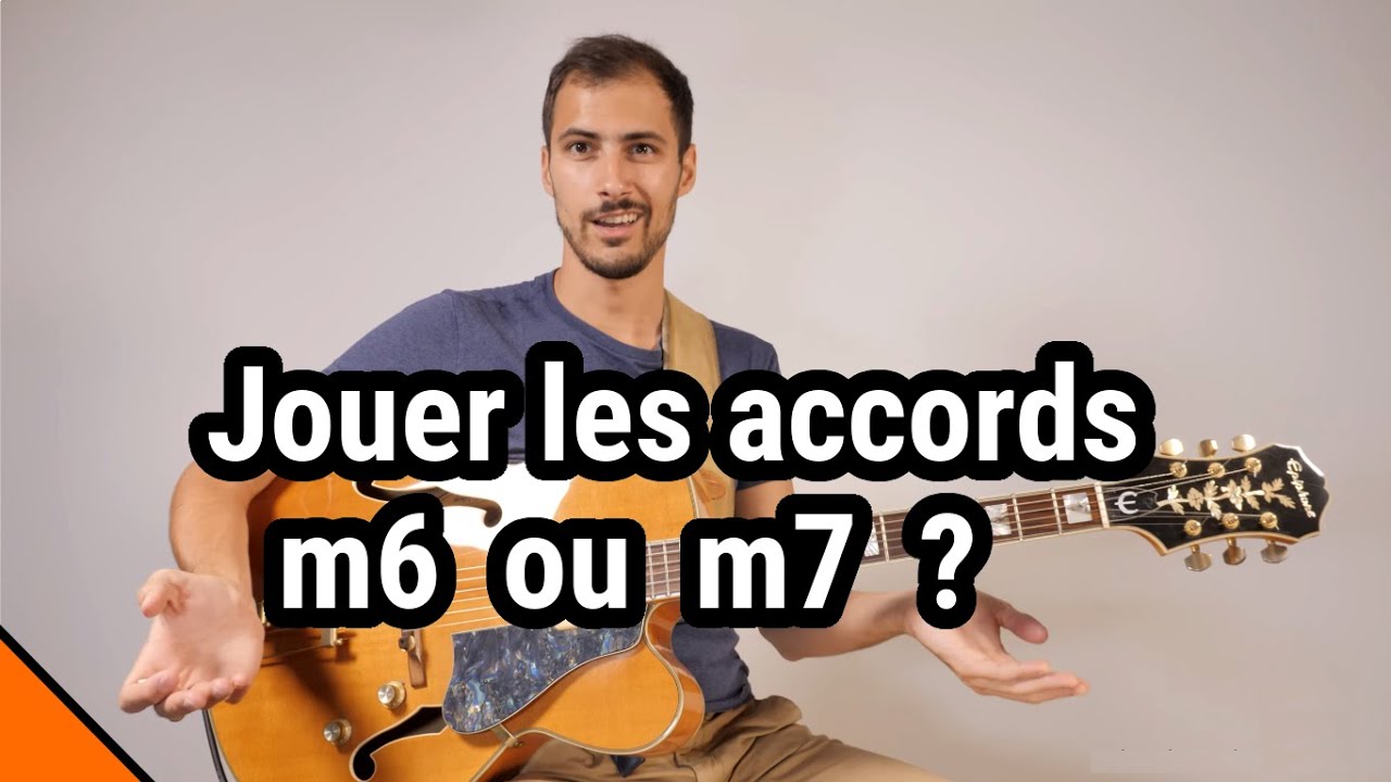 Jouer les accords m6 ou m7 ?