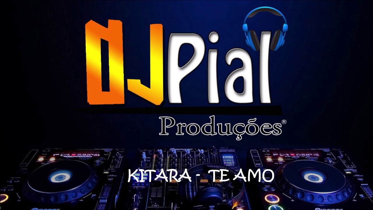 KITARA - TE AMO #DjPial