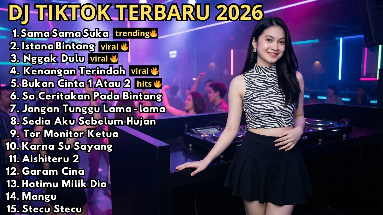 DJ REMIX TIKTOK TERBARU 2026 🎵 SAMA SAMA SUKA 🎵 ISTANA BINTANG 🎵 NGGAK DULU 🎵 AISHITERU 2 🎵 VIRAL