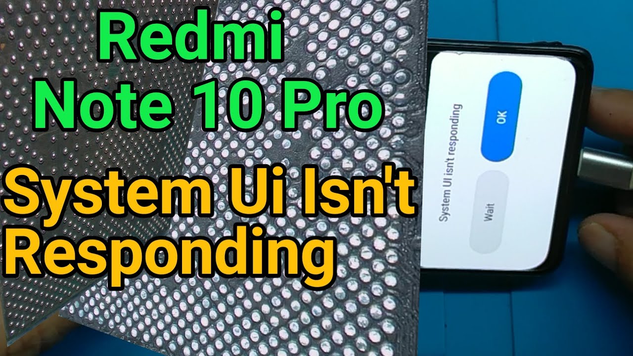 Redmi Note 10 Pro System Ui is Not Responding Solution