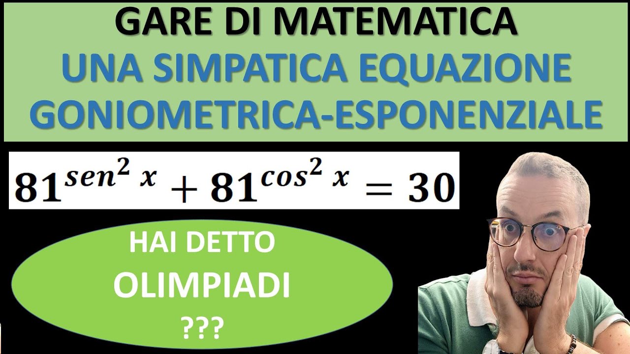 Gare di matematica OLIMPIADI Equazione goniometrica esponenziale