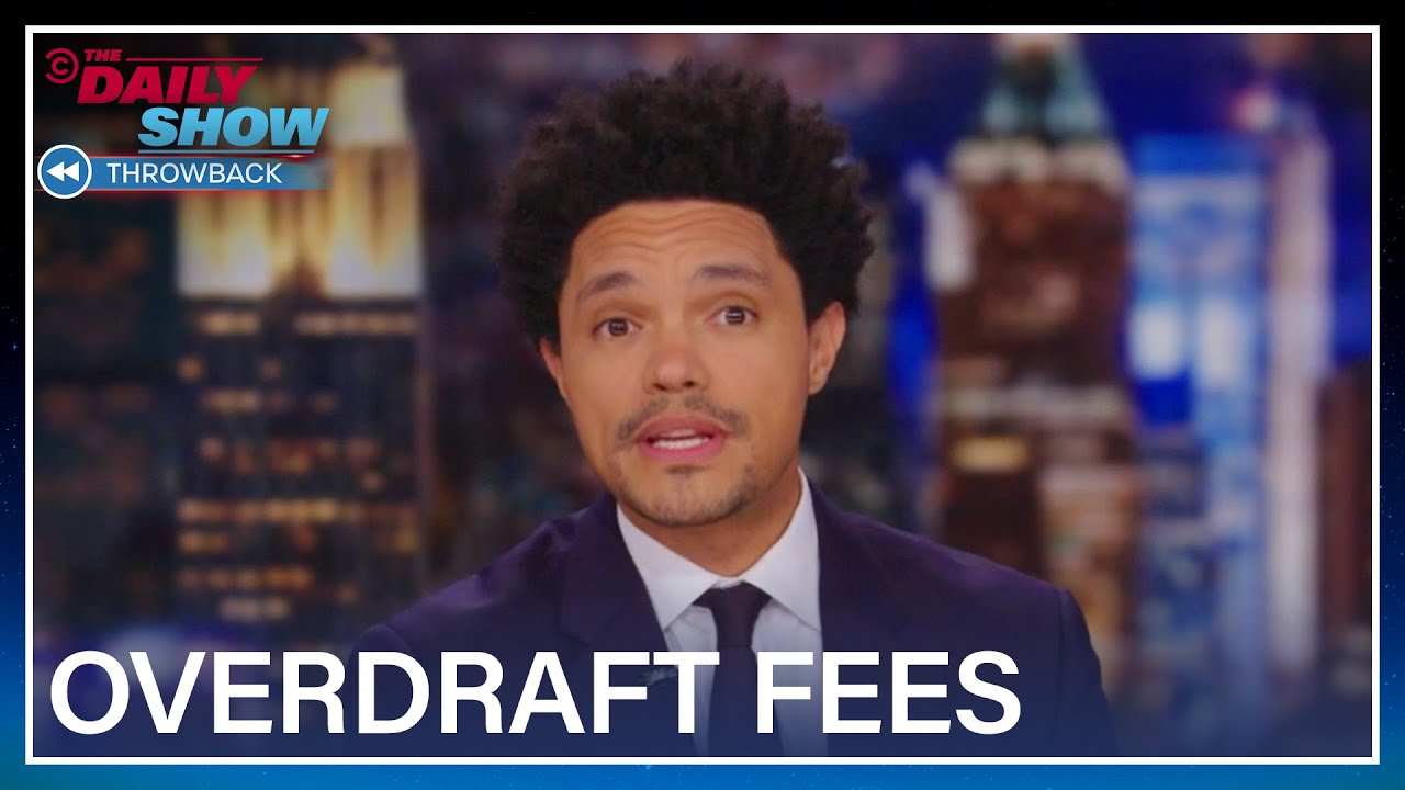 Overdraft Fees are More Evil Than You Think | The Daily Show